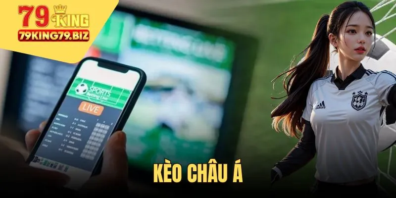 Kèo châu á tại 79king